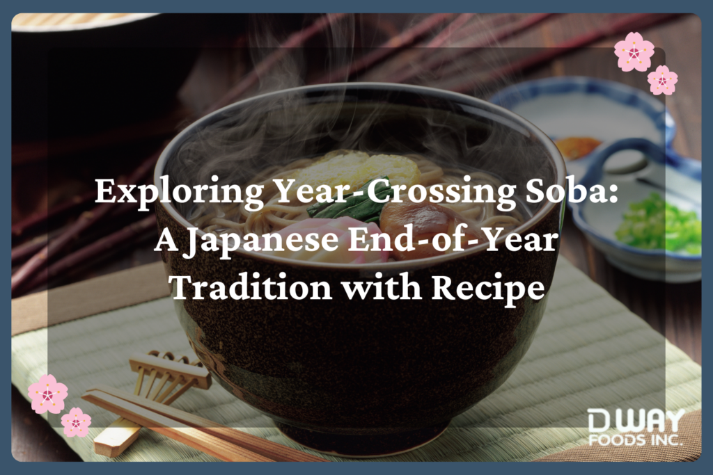 Exploring Year-Crossing Soba: A Japanese End-of-Year Tradition with Recipe