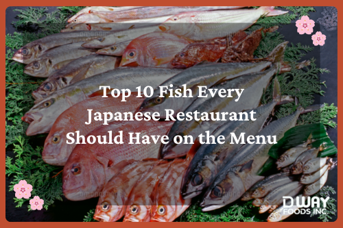 Top 10 Fish Every Japanese Restaurant Should Have on the Menu